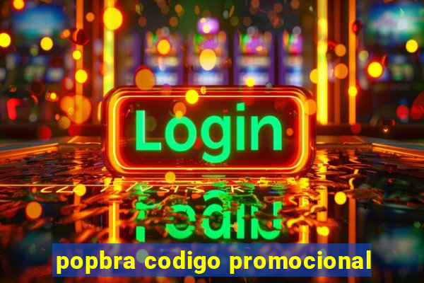 popbra codigo promocional